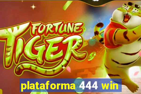 plataforma 444 win